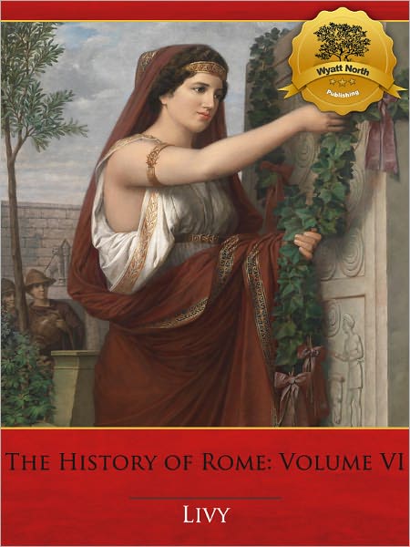 The History of Rome : Books 40-45 - Enhanced