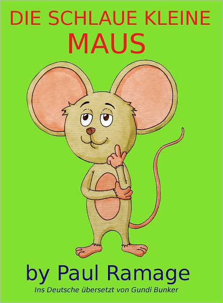 Die Schlaue Kleine Maus (Bilderbuch): Clever Little Mouse – German Edition