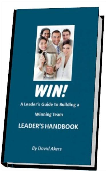 Win! A Leader's Guide to Building a Winning Team - Leader's Handbook