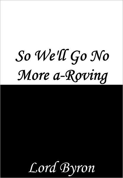 So We'll Go No More a-Roving