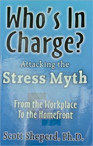 Who's In Charge - Attacking the Stress Myth