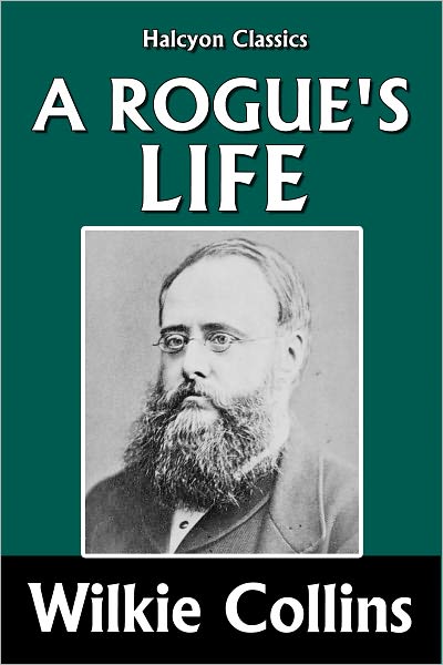 A Rogue's Life by Wilkie Collins