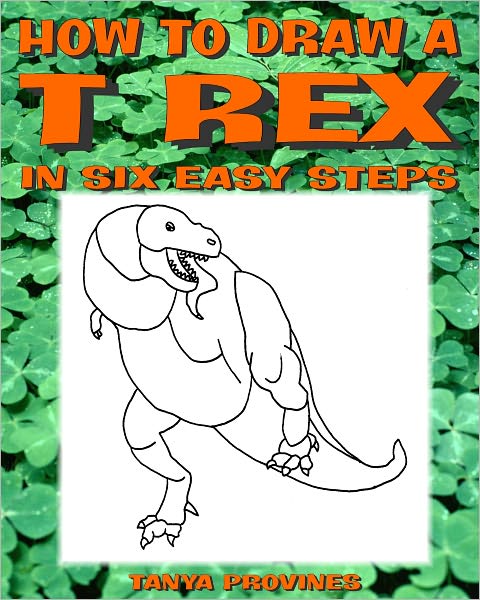 How To Draw A T-Rex In Six Easy Steps