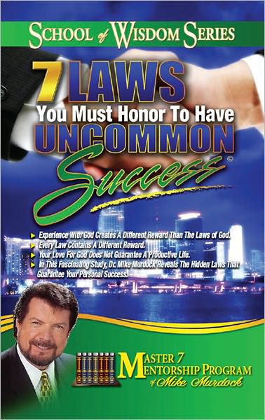 7 Laws You Must Honor to Have Uncommon Success