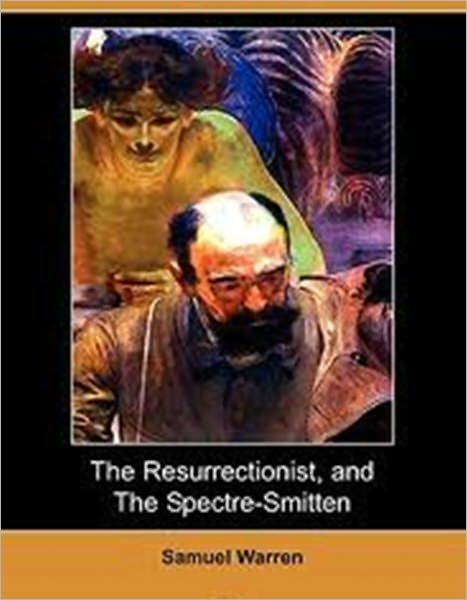 The Resurrectionist & The Spectre-Smitten