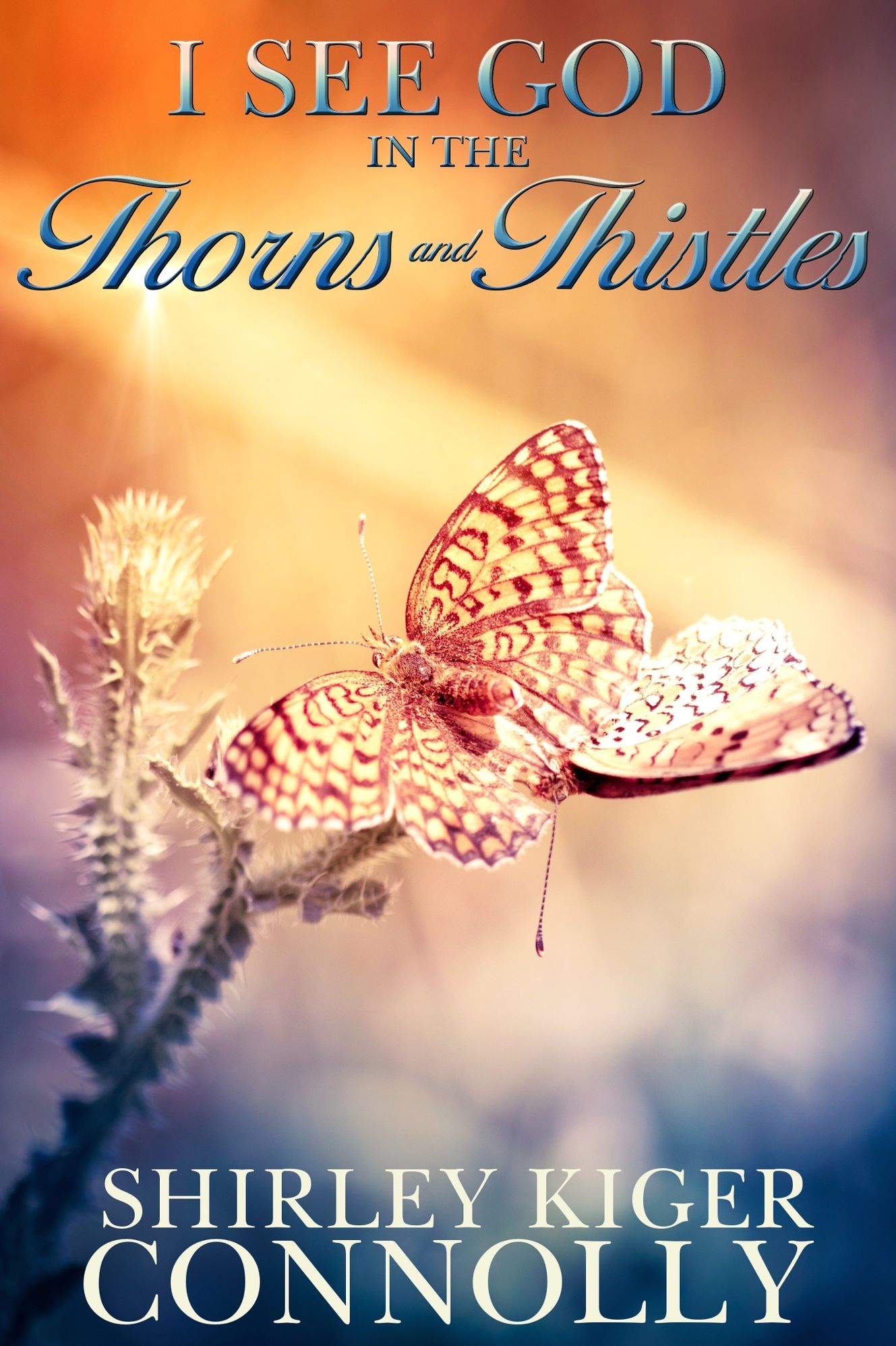 I See God in the Thorns and Thistles