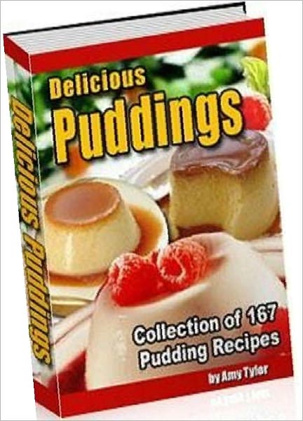 Food Recipes eBook - Collection of 167 Pudding Recipes - YOU can create those amazing desert classics yourself using the secrets revealed in this new e-book
