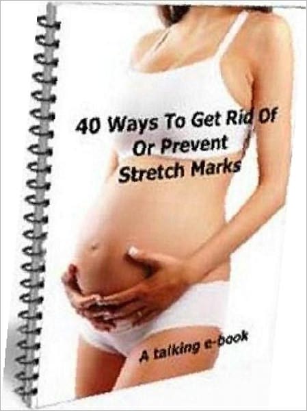 eBook about 40 Ways to Get Rid of and Prevent Stretch Marks - male and female alike can try with great results