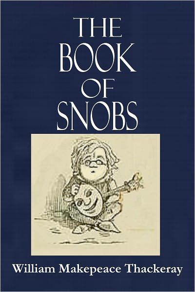 THE BOOK OF SNOBS (Illustrated by the Author)