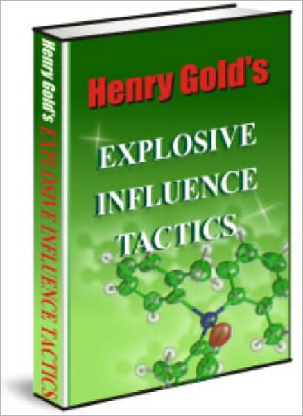 Explosive Influence Tactics