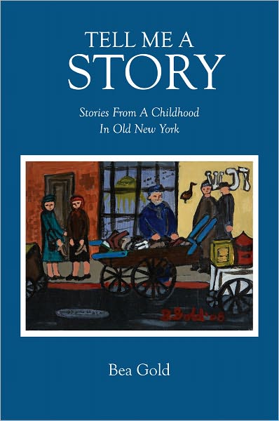 Tell Me a Story: Stories From a Childhood in Old New York