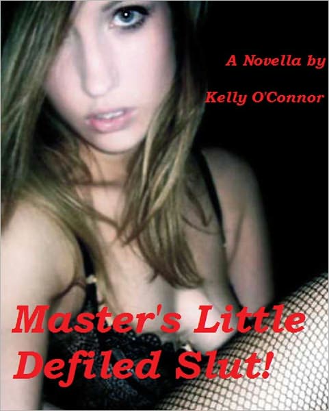 Master's Little Defiled Slut!