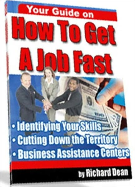 How To Get a Job Fast eBook - "How To Step Out of The UN-Employment Line and Into A Career?