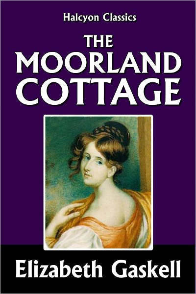 The Moorland Cottage by Elizabeth Gaskell