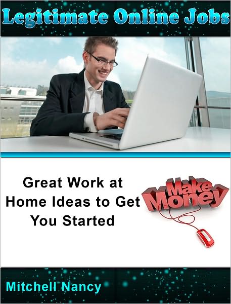 Legitimate Online Jobs: Great Work at Home Ideas to Get You Started