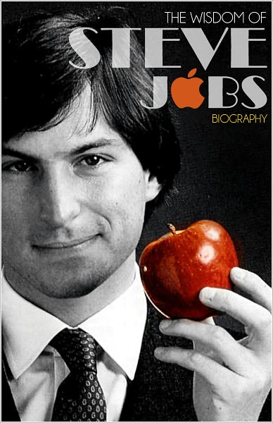 The Wisdom of Steve Jobs