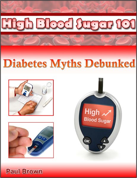 High Blood Sugar 101: Diabetes Myths Debunked