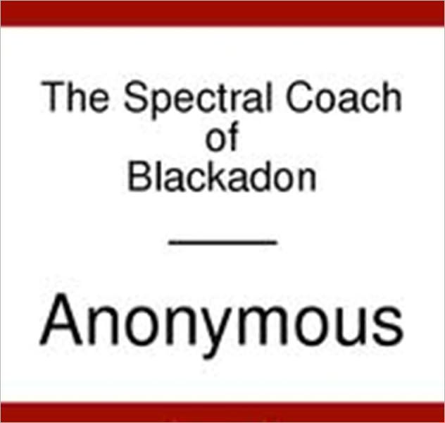 The Spectral Coach of Blackadon