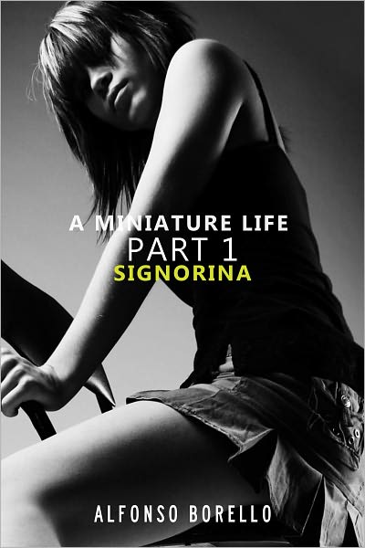 Signorina Part 1/A Miniature Life Part 1