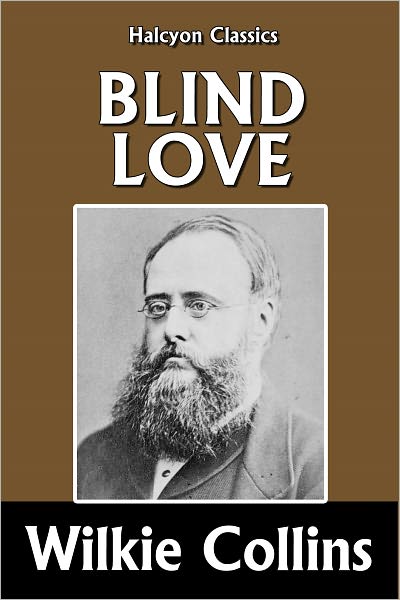 Blind Love by Wilkie Collins