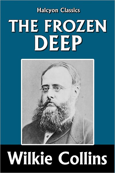 The Frozen Deep by Wilkie Collins