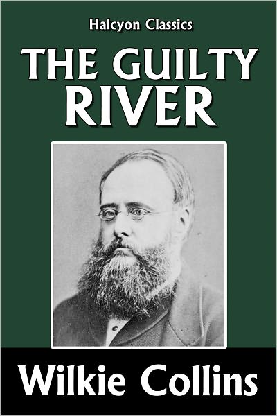 The Guilty River by Wilkie Collins