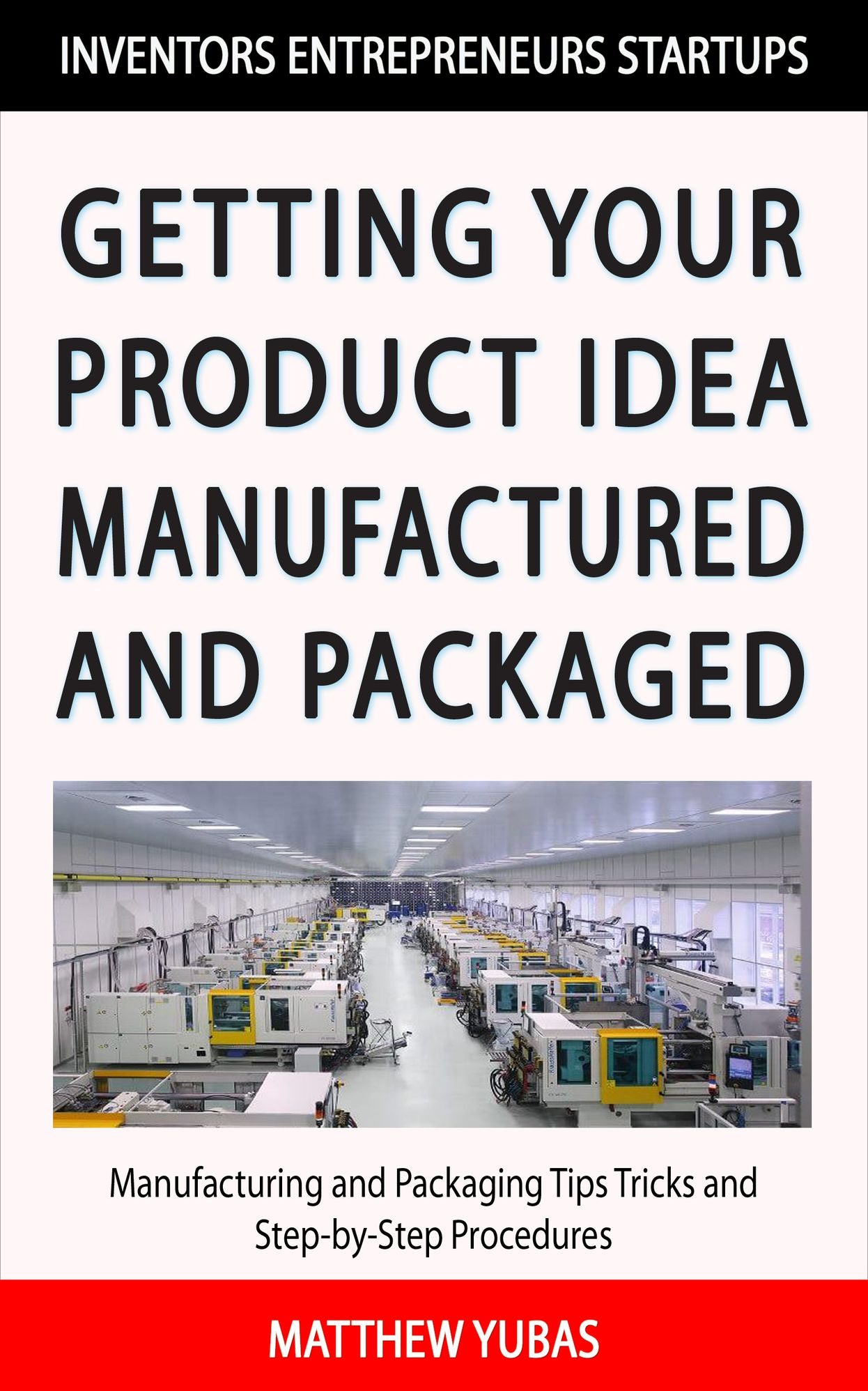 Getting Your Product Idea Manufactured and Packaged