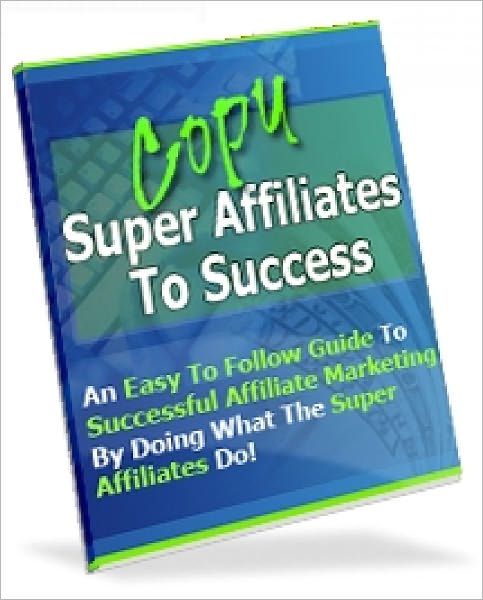 Copy The Super Affiliates To Success