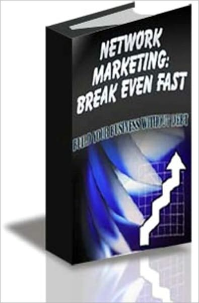 Network Marketing: Break Even Fast!