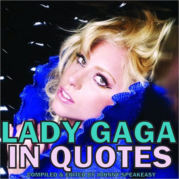 Lady Gaga: In Quotes