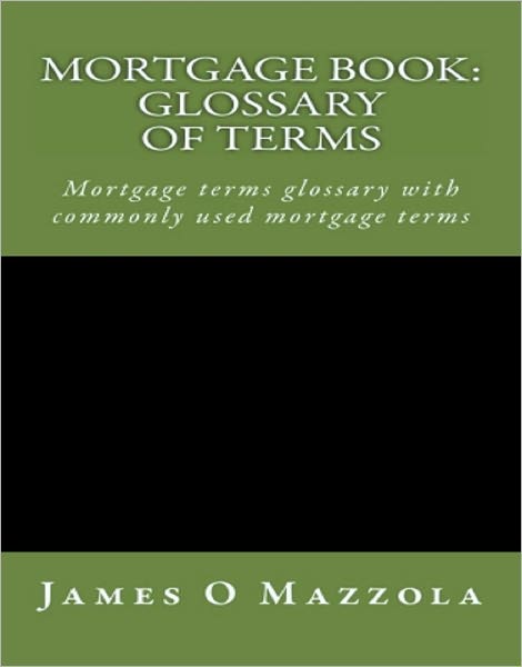 MORTGAGE BOOK: Glossary of Terms
