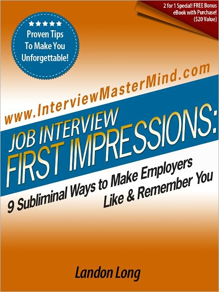 Job Interview First Impressions: 9 Subliminal Ways To Make Employers Like & Remember You