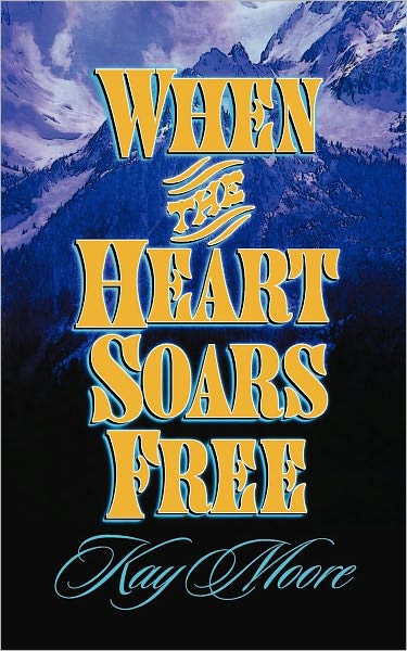 When the Hearts Soars Free