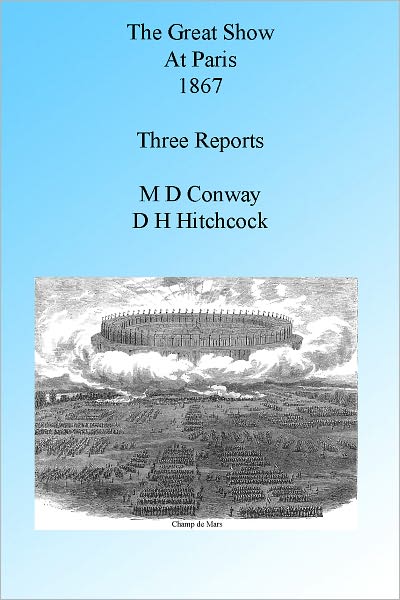 The Great Show at Paris 1867: Three Reports, Illustrated