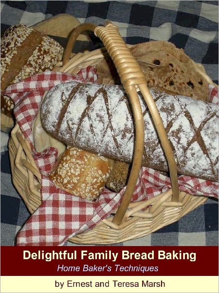 Delightful Family Bread Baking, Home Baker's Techniques