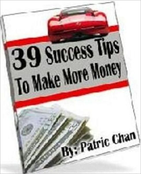 Money eBook - 39 Success Tips To Make More Money - Want $100 to be Pocket Change?