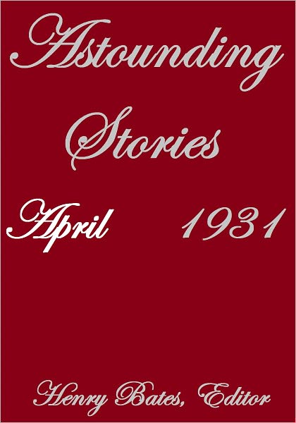 ASTOUNDING STORIES APRIL 1931