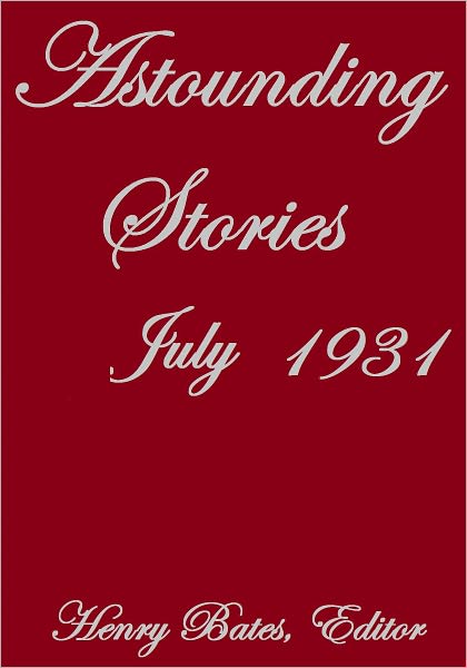 ASTOUNDING STORIES JULY 1931