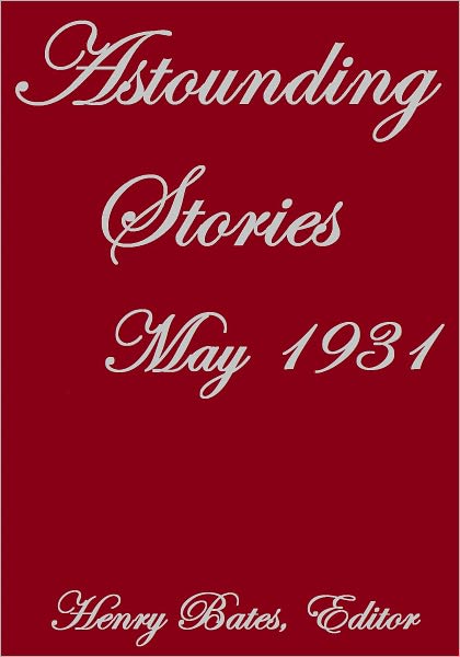 ASTOUNDING STORIES MAY 1931