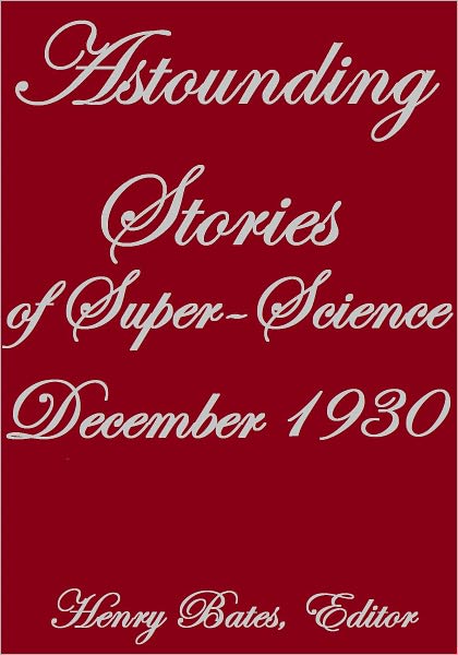 ASTOUNDING STORIES OF SUPER-SCIENCE DECEMBER 1930
