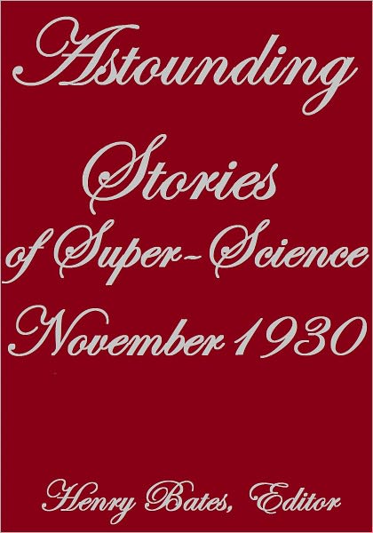 ASTOUNDING STORIES OF SUPER-SCIENCE NOVEMBER 1930