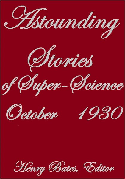 ASTOUNDING STORIES OF SUPER-SCIENCE OCTOBER 1930