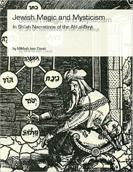 Jewish Magic and Mysticism in Shi`ah Narrations of the Ahl al-Bayt