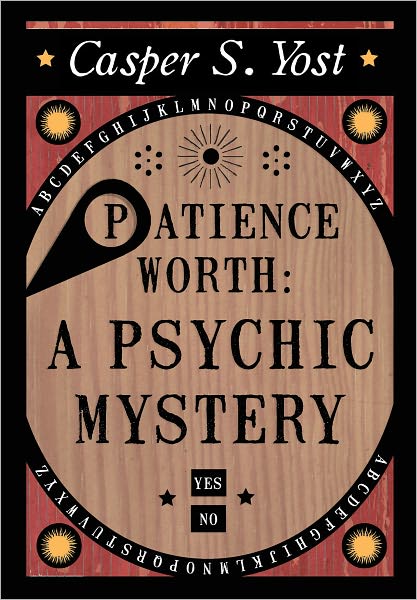 Patience Worth: A Psychic Mystery