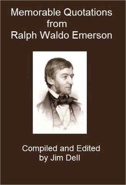 Memorable Quotations from Ralph Waldo Emerson