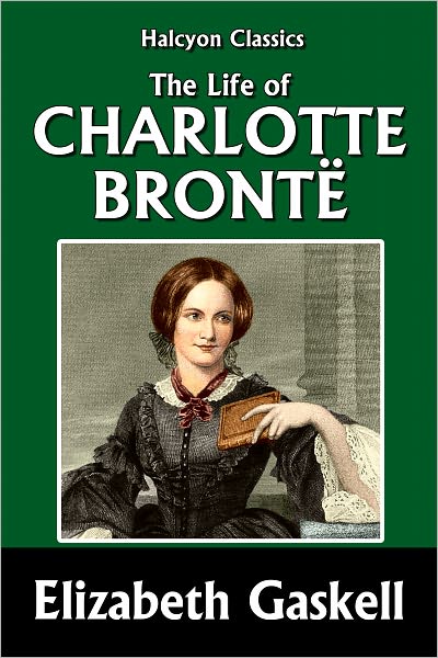 The Life of Charlotte Bront&euml;