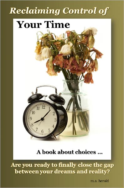 Reclaim Control of Your Time - A book about choices