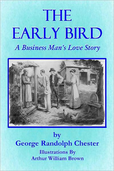 THE EARLY BIRD - A Business Man's Love Story (Illustrated)