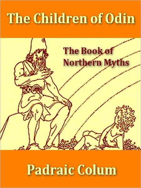 Children of Odin, The Book of Northern Myths [Illustrated]