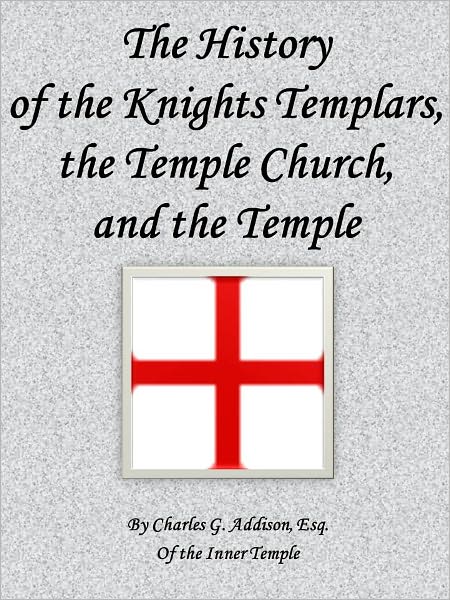 The History of the Knights Templars, the Temple Church, and the Temple